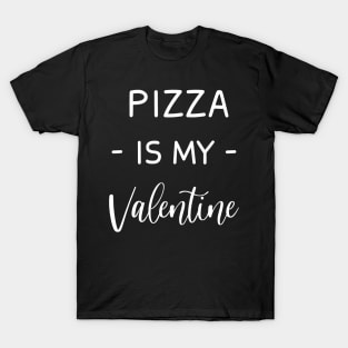 Pizza Is My Valentine , pizza Lover , Funny Valentines , Valentines Day , pizza lover, Fur pizza For Life, pizza Valentine T-Shirt